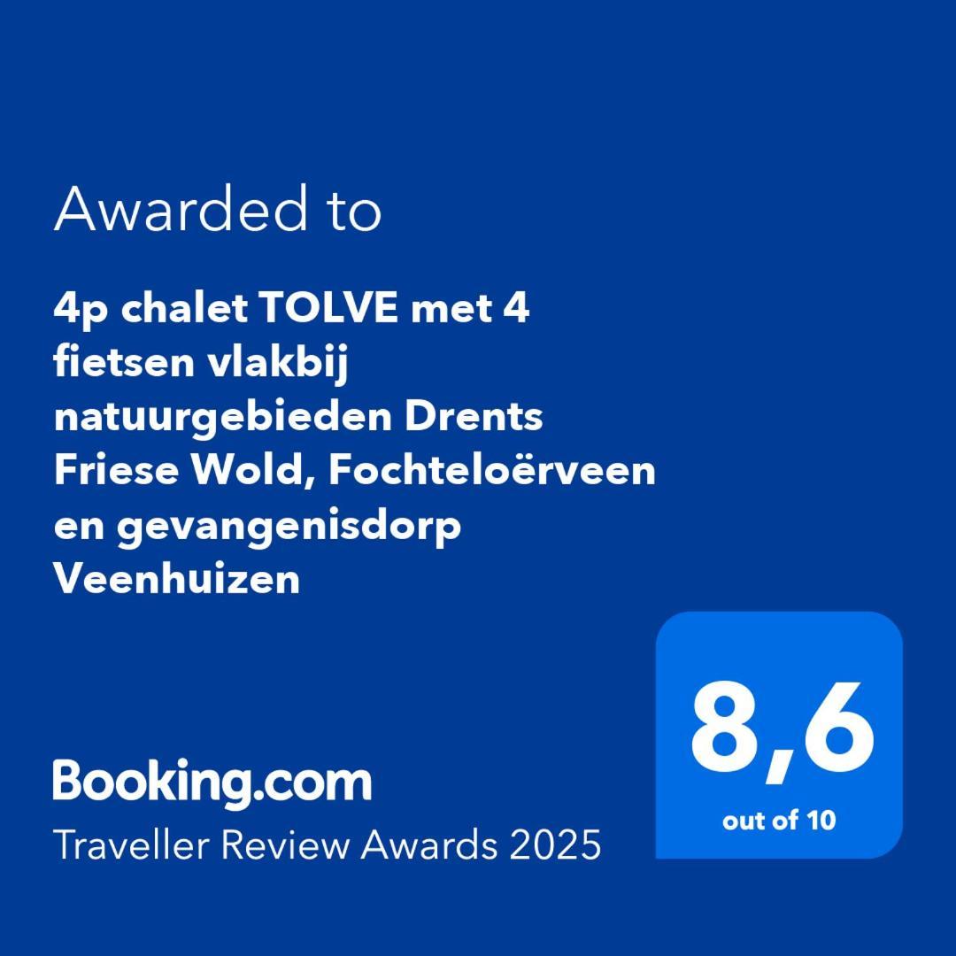4p chalet TOLVE met 2 fietsen vlakbij natuurgebieden Drents Friese Wold, Fochteloërveen en gevangenisdorp Veenhuizen Oosterwolde  Buitenkant foto